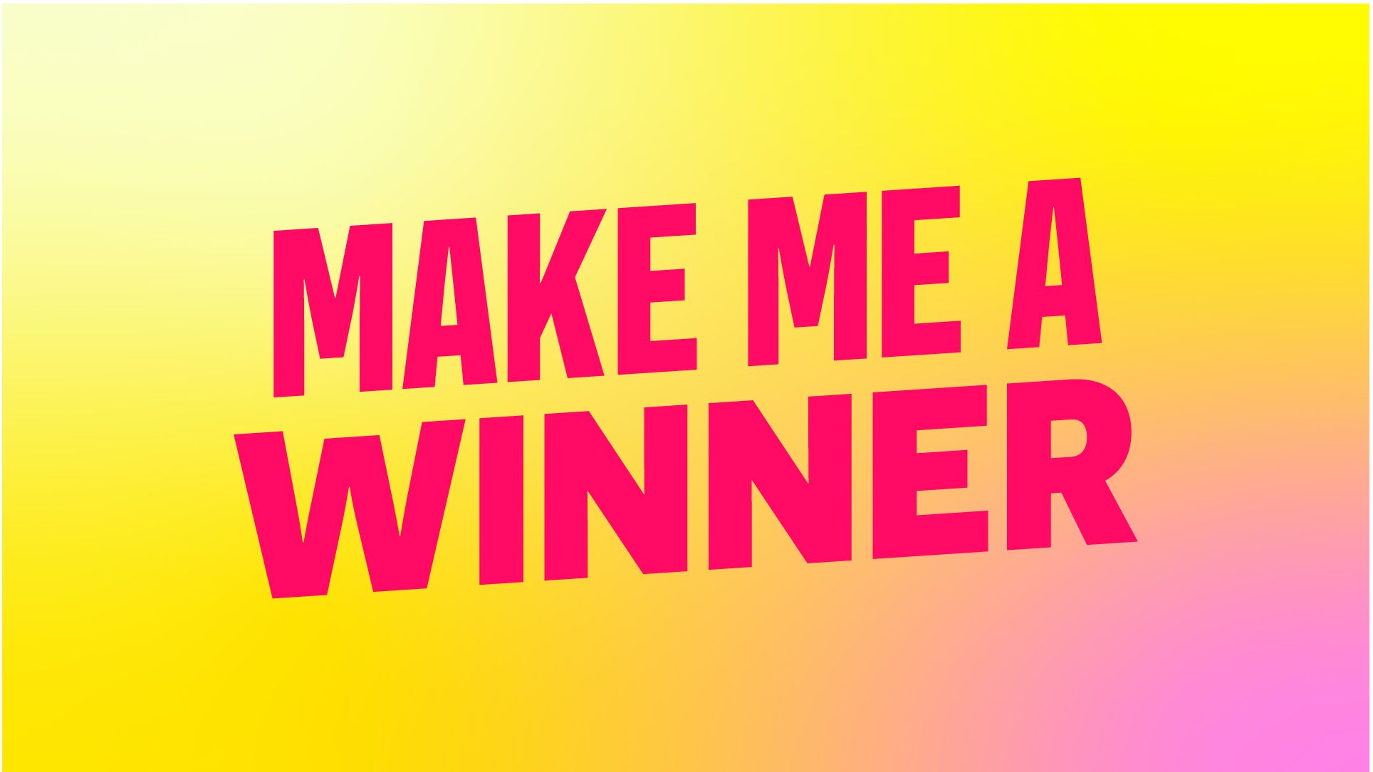Make Me A Winner Free To Enter Competition